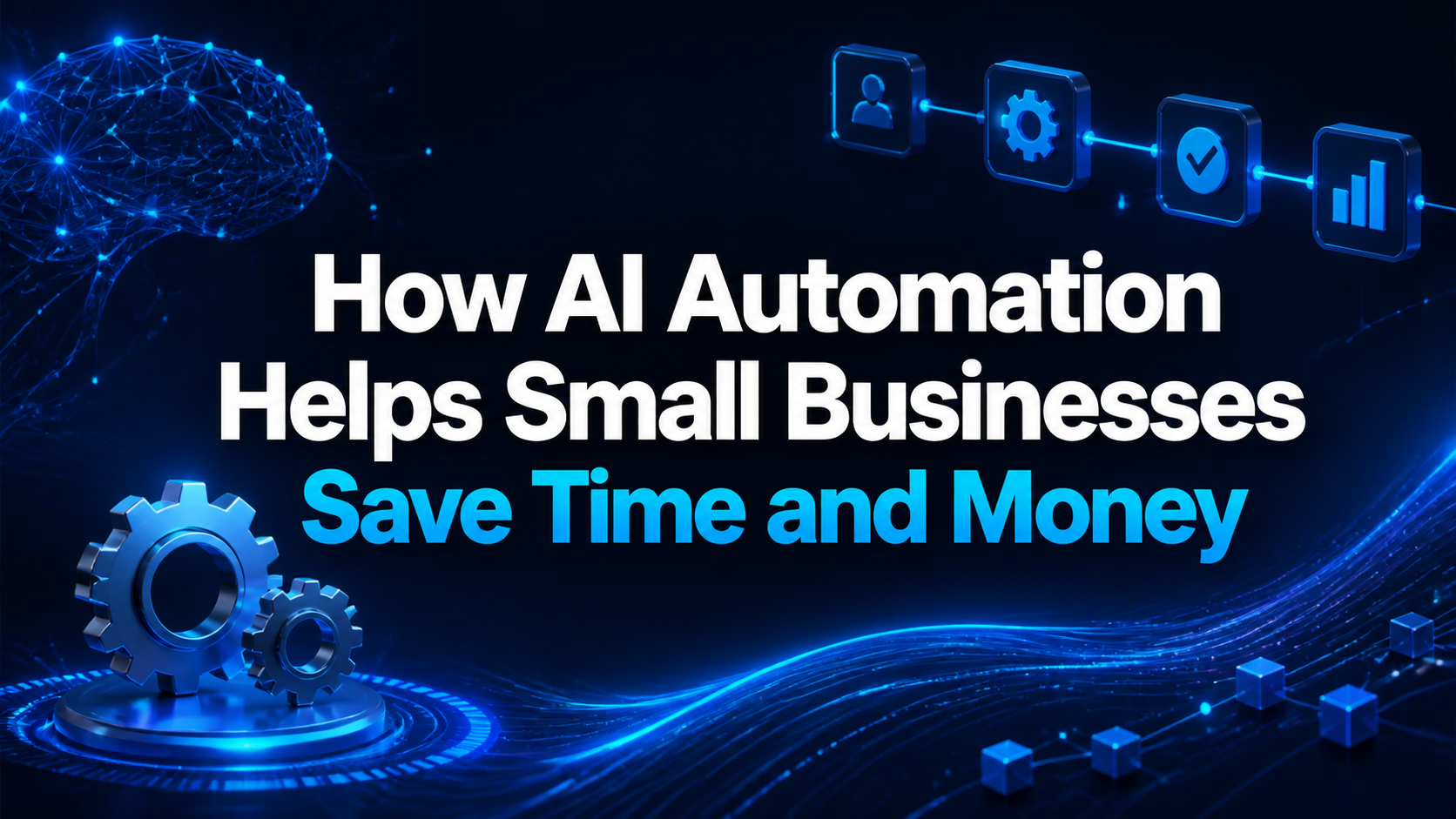 How AI Automation Helps Small Businesses Save Time and Money