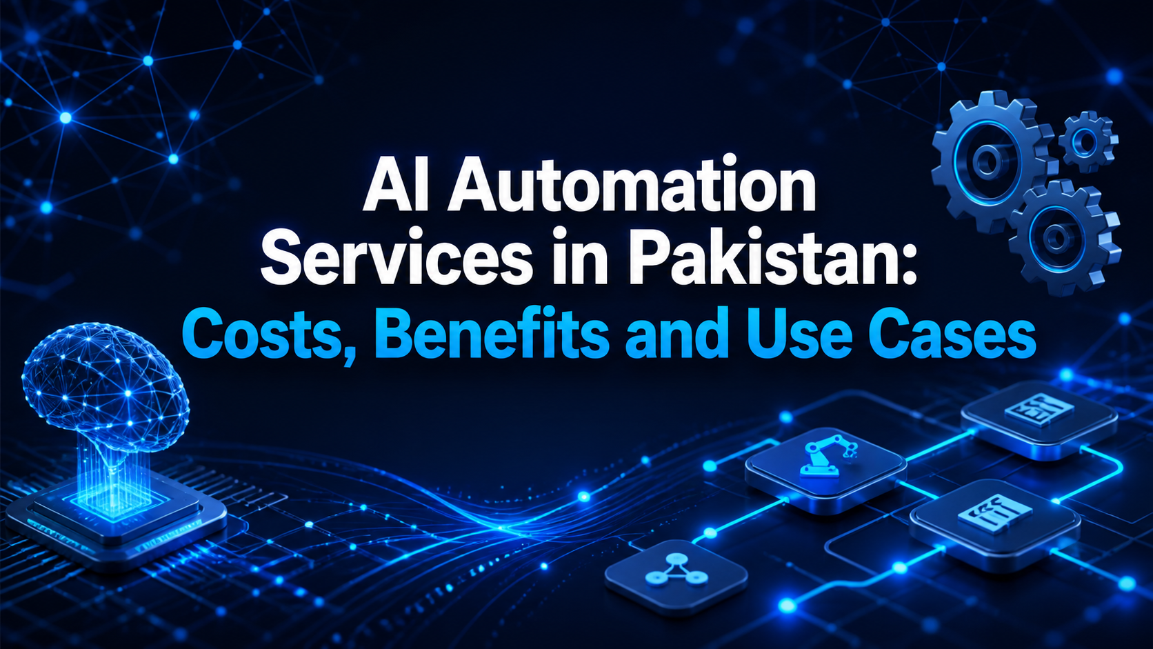 AI Automation Services in Pakistan: Costs, Benefits and Use Cases