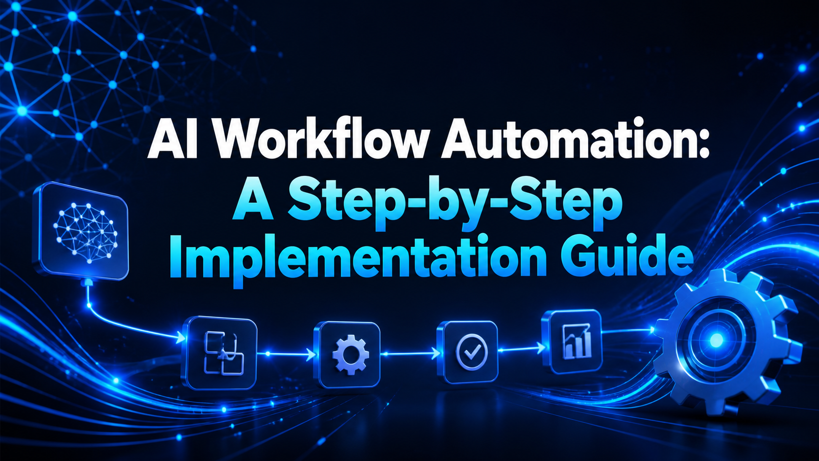 AI Workflow Automation: A Step-by-Step Implementation Guide