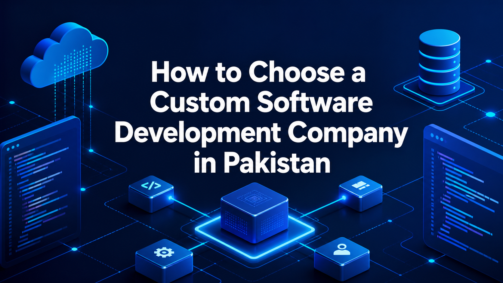 How to Choose a Custom Software Development Company in Pakistan